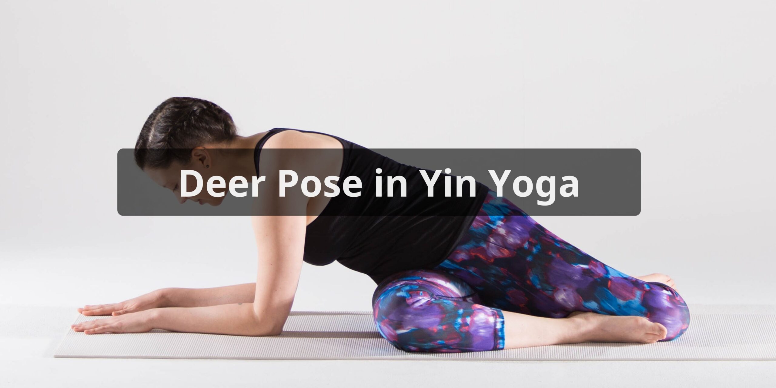 Deer Pose Yin Yoga