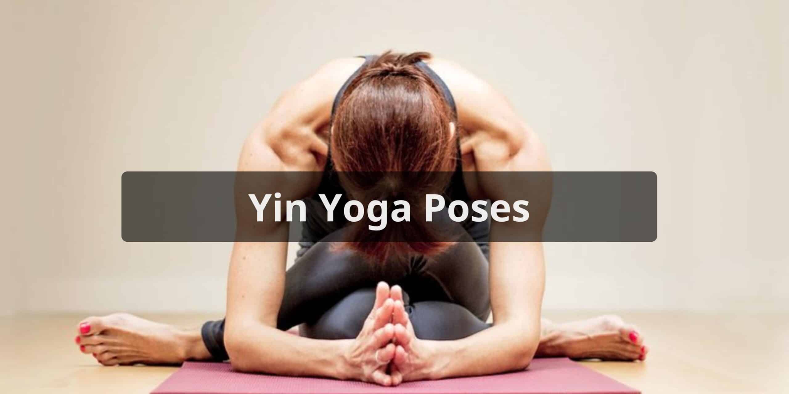 List of Yin Yoga Poses