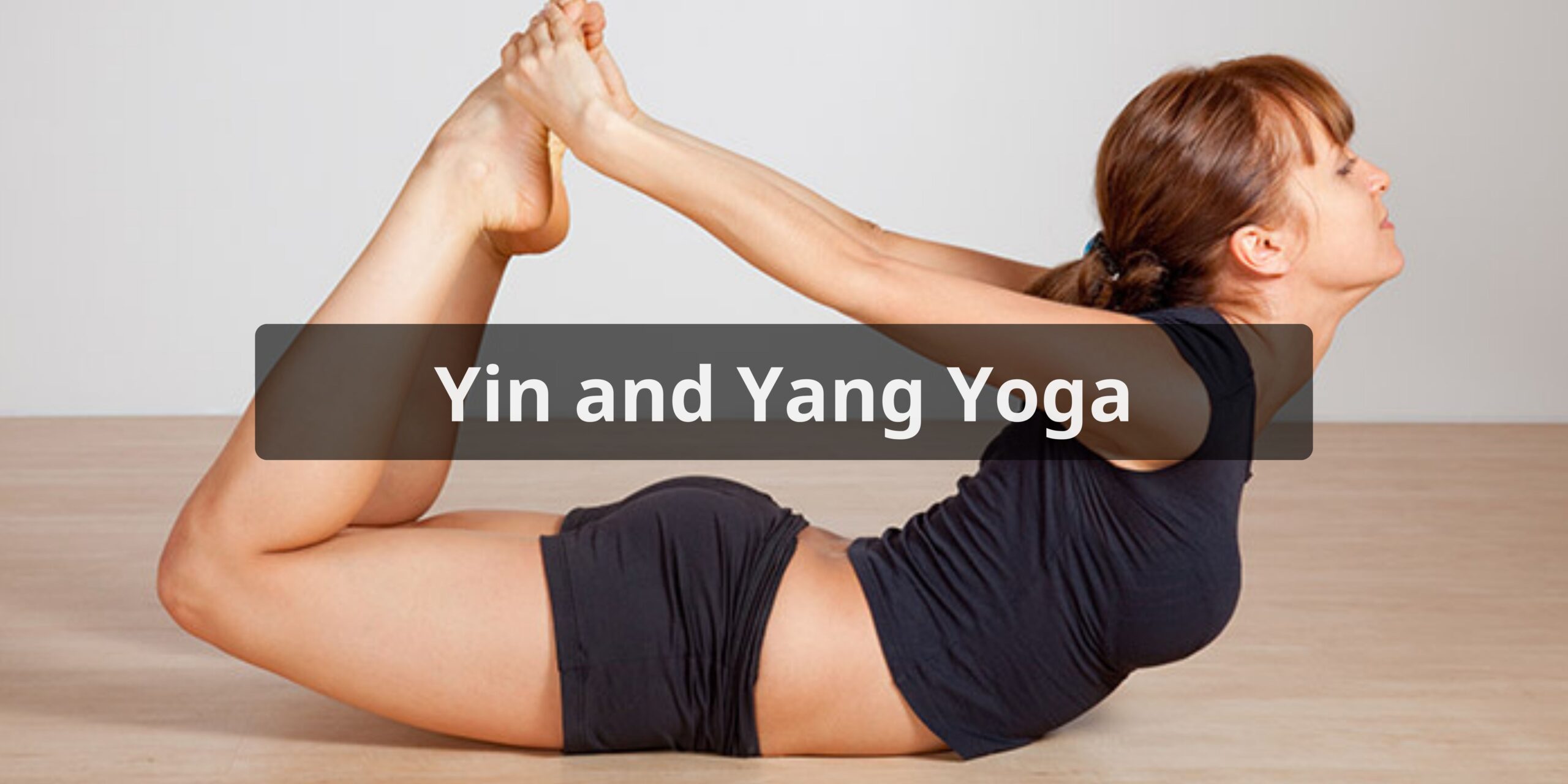Finding Balance Through Yin and Yang Yoga
