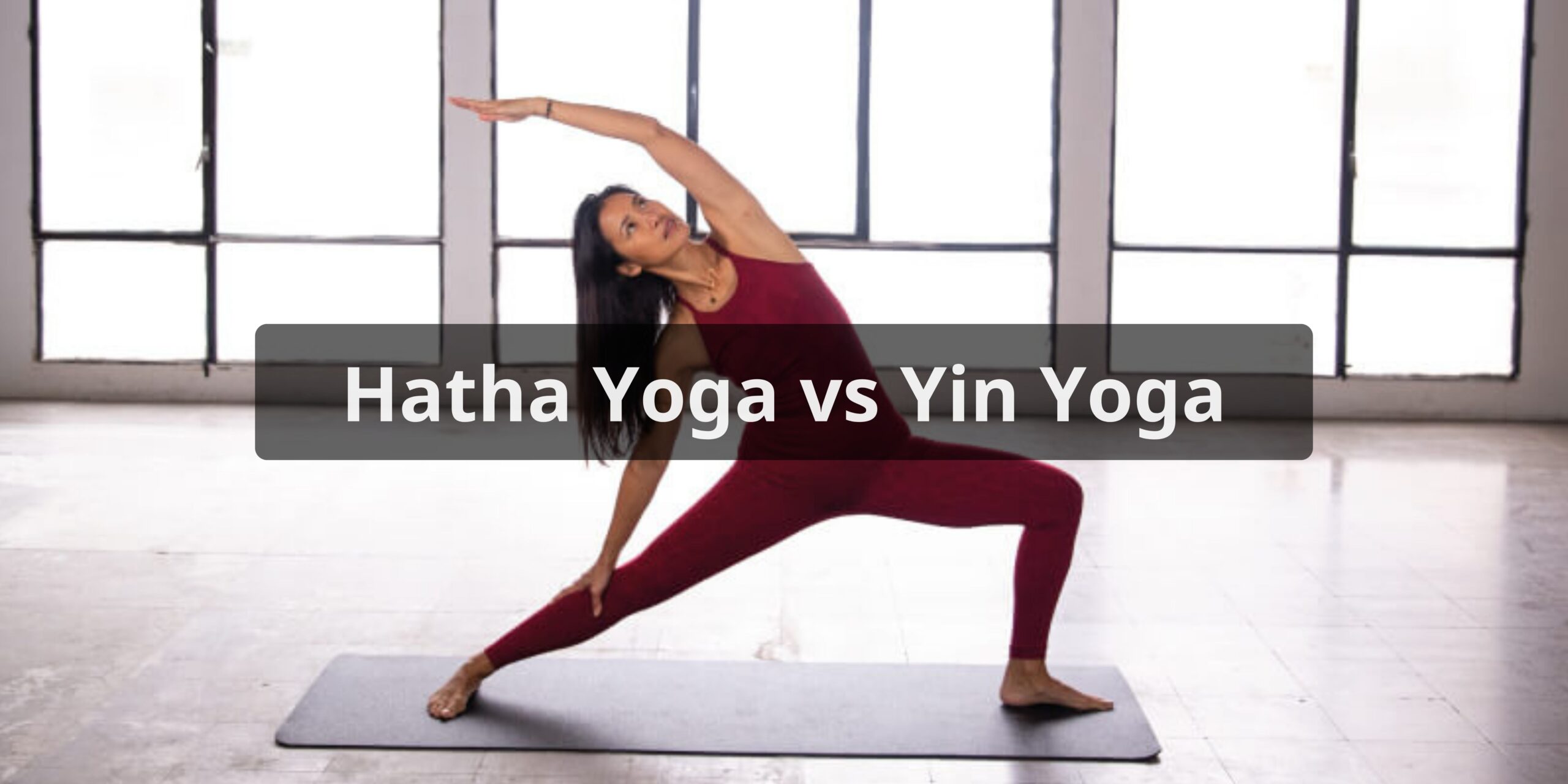 Hatha Yoga vs Yin Yoga: Understanding the Key Differences