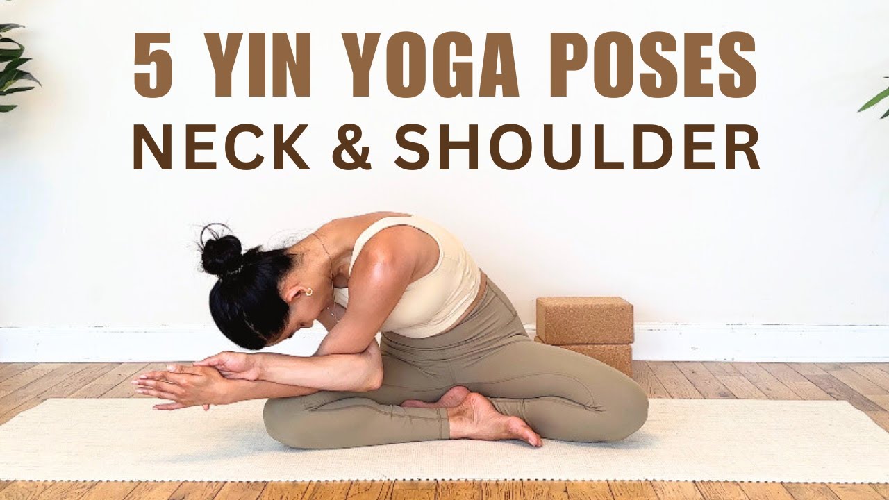 Ideal Yin Yoga Poses for Neck and Shoulders