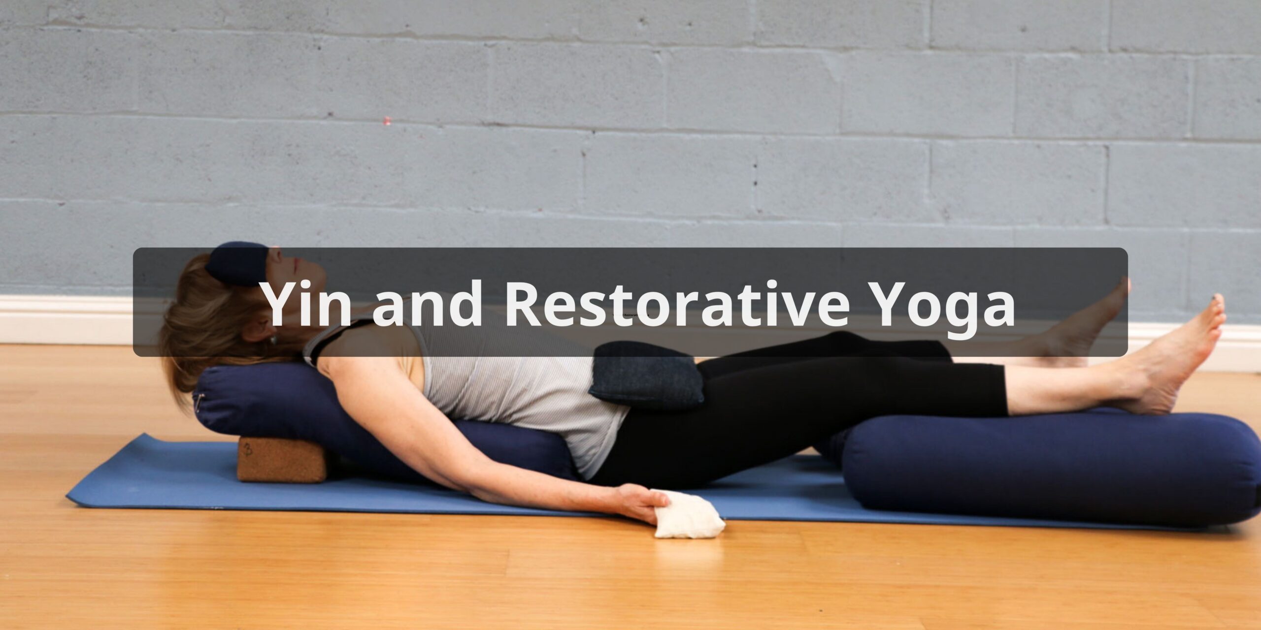 Yin and Restorative Yoga