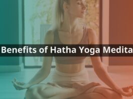 The Benefits of Hatha Yoga Meditation