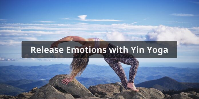 Release Emotions with Yin Yoga